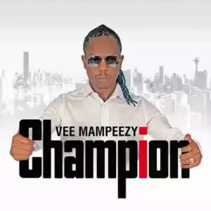 Vee Mampeezy - Champion